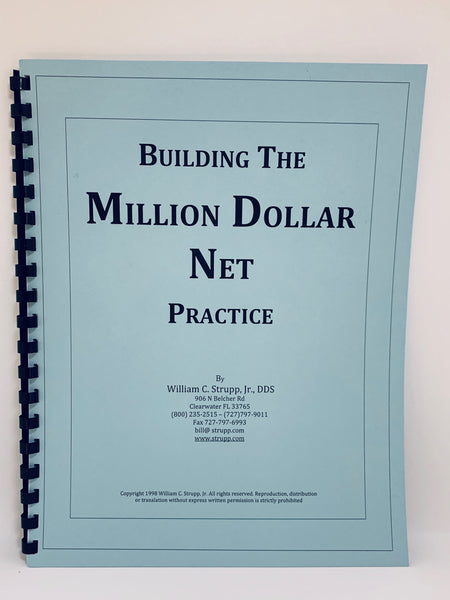 Building the Million Dollar Net Practice — book by Bill Strupp DDS